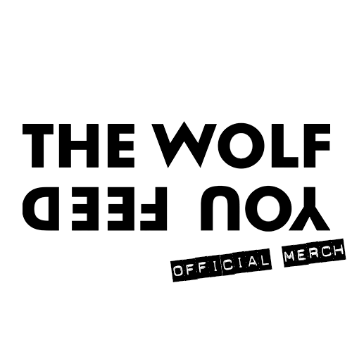 Official Merch The Wolf You Feed